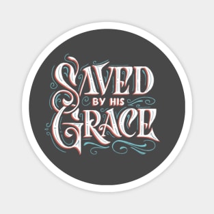 Saved by His Grace lettering Magnet